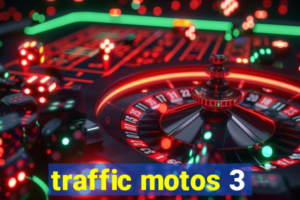 traffic motos 3